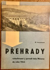 kniha Přehrady vybudované v povodí řeky Moravy do roku 1962 stručný popis, zkušenosti a literatura, Ministerstvo zemědělství, lesního a vodního hospodářství 1965