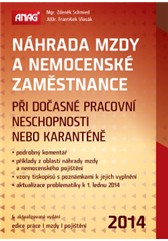 kniha Náhrada mzdy a nemocenské zaměstnance při dočasné pracovní neschopnosti nebo karanténě 2014, Anag 2014