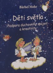 kniha Děti světla podpora duchovního spojení a kreativity, Anag 2009