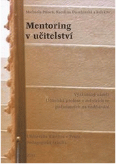 kniha Mentoring v učitelství výzkumný záměr Učitelská profese v měnících se požadavcích na vzdělávání, Univerzita Karlova, Pedagogická fakulta 2011