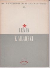 kniha K mládeži Úkoly organisací mládeže : (Řeč na III. Všeruském sjezdu Komunistického svazu mládeže Ruska 2. října 1920), Svoboda 1948