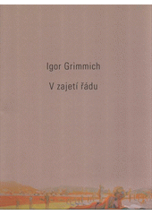 kniha Igor Grimmich v zajetí řádu, Šmíra-Print 2008