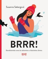 kniha BRRR! skandinávská cesta ke zdravému otužování a šťastnému životu, XYZ 2022