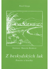 kniha Z beskydských luk (poezie a kresby), Montanex 2008