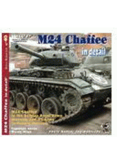 kniha M24 Chaffee in detail U.S. WWII light tank M24 Chaffee in the Belgian and U.S. Museum collections : photo manual for modelers, RAK 