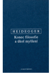 kniha Konec filosofie a úkol myšlení německo-česky, Oikoymenh 2021