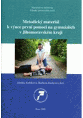kniha Metodický materiál k výuce první pomoci na gymnáziích v Jihomoravském kraji, Masarykova univerzita 2008