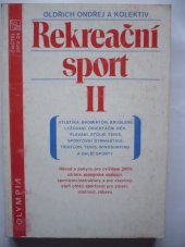 kniha Rekreační sport [Díl] 2, - Atletika, badminton, bruslení, lyžování, orientační běh, plavání, stolní tenis, sportovní gymnastika, triatlon, tenis, windsurfing a další - návod a pokyny pro cvičitele., Olympia 1988