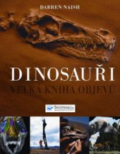 kniha Dinosauři velká kniha objevů, Svojtka & Co. 2010