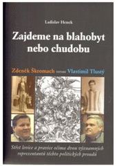 kniha Zajdeme na blahobyt nebo chudobu [Zdeněk Škromach versus Vlastimil Tlustý], Gemmapress 2010