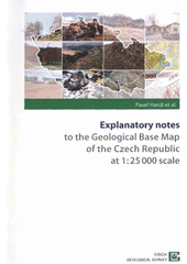 kniha Explanatory notes to the geological base map of the Czech Republic at 1:25 000 scale, Czech Geological Survey 2011