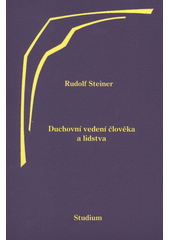 kniha Duchovní vedení člověka a lidstva výsledky duchovědného bádání o vývoji lidstva, Studium 2012