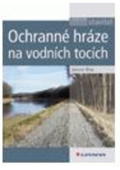 kniha Ochranné hráze na vodních tocích, Grada 2010