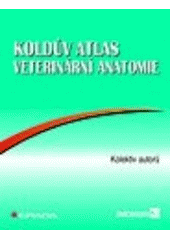 kniha Koldův atlas veterinární anatomie, Grada 1999