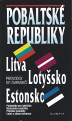 kniha Pobaltské republiky Litva, Lotyšsko, Estonsko : průvodce do zahraničí, Olympia 2000