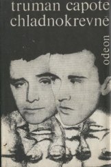kniha Chladnokrevně pravdivé vylíčení čtyřnásobné vraždy a jejích důsledků, Odeon 1968