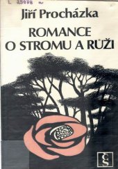 kniha Romance o stromu a růži, Československý spisovatel 1982