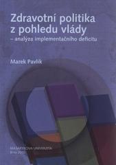 kniha Zdravotní politika z pohledu vlády - analýza implementačního deficitu, Masarykova univerzita 2010