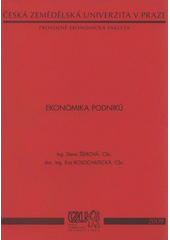 kniha Ekonomika podniků, Česká zemědělská univerzita, Provozně ekonomická fakulta 2009