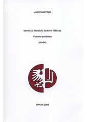 kniha Identita v literatuře českého Těšínska vybrané problémy : (studie), Slezská univerzita v Opavě 2009