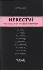 kniha Herectví v alternativních divadelních formách, DAMU 2010