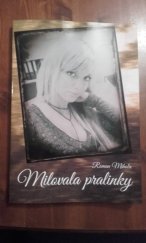 kniha Milovala pralinky, Mihola Roman 2014