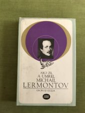 kniha Ako žil a umrel Michail Lermontov, Vydavateľstvo Obzor 1977