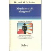 kniha Musíme trpět alergiemi? (s recepty Ilsy Gutjahr) : příčiny a léčení neurodermitidy, vyrážek, ekzémů, senné rýmy a astma, Salvo 1990