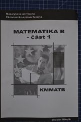 kniha Matematika B - část 1, Masarykova univerzita v Brně Ekonomisko-správní fakulta 2004