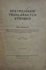 kniha Sestrojování truhlářských výrobků. I, Část všeobecná, Svaz stolařů, příbuzných řemesel a průmyslu 1925