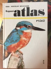 kniha Kapesní atlas ptáků pomocná kniha pro zákl. devítileté školy, stř. všeobecně vzdělávací, zeměd. a pedagog. školy, SPN 1986