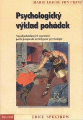 kniha Psychologický výklad pohádek smysl pohádkových vyprávění podle jungovské archetypové psychologie, Portál 2011