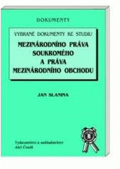 kniha Vybrané dokumenty ke studiu mezinárodního práva soukromého a práva mezinárodního obchodu, Aleš Čeněk 2002