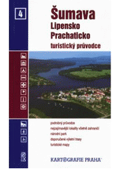 kniha Šumava - Lipensko, Prachaticko turistický průvodce, Kartografie 2003