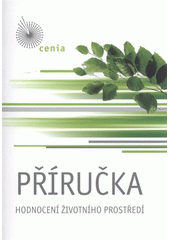 kniha Příručka hodnocení životního prostředí přístupy, prostředky a postupy, CENIA 2008