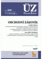 kniha Obchodní zákoník a další zákony přeměny obchodních společností a družstev, nabídky převzetí, Evropské hospodářské zájmové sdružení, evropská společnost, evropská družstevní společnost, státní podnik : prováděcí předpisy : odměna likvidátora, Obchodní věstník, přepravní řád, obchodní rej, Sagit 2011