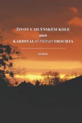 kniha Život v mlýnském kole kardinální případ Trochta, Atlas 2021