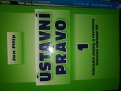 kniha Ústavní právo 1 Základní pojmy a instituty ústavní základy ČR, Masarykova univerzita, Právnická fakulta 1999