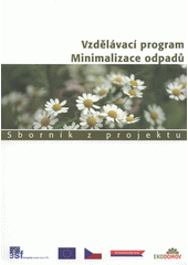 kniha Sborník přednášek Vzdělávacího programu - Minimalizace odpadů, Ekodomov 2008