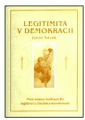 kniha Legitimita v demokracii proč nejsou instituce EU legitimní z hlediska demokracie, Studio Arx 2003