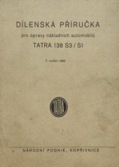 kniha Dílenská příručka pro opravy nákladních automobilů Tatra 138 S3/S1, Národní podnik, Kopřivnice 1969