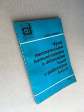 kniha Vývoj mezinárodního komunistického a dělnického hnutí v padesátých letech Stud. příručka pro učitele a aspiranty oboru dějin KSČ a mezin. dělnického hnutí, SPN 1976