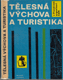 kniha Tělesná výchova a turistika v Pionýrské organizaci ČSM, Mladá fronta 1963