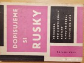 kniha Dopisujeme si rusky Příručka pro Lidové kursy ruštiny a pro přípravu dopisů do SSSR, Svět sovětů 1961