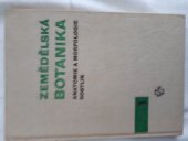 kniha Zemědělská botanika 1. - Anatomie a morfologie rostlin - učebnice pro vys. školy zeměd., Státní zemědělské nakladatelství 1974