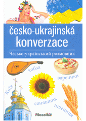 kniha Česko-ukrajinská konverzace Čes‘ko-ukrajins‘kyj rozmovnyk, INFOA 2022