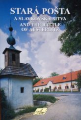 kniha Stará pošta a slavkovská bitva = Stará pošta and the battle of Austerlitz, AVE 1997