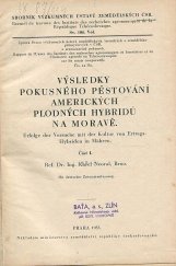 kniha Výsledky pokusného pěstování amerických plodných hybridů na Moravě = Část I Erfolge der Versuche mit der Kultur von Ertrags-Hybriden in Mähren., Ministerstvo zemědělství 1933