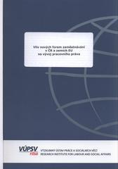 kniha Vliv nových forem zaměstnávání v ČR a zemích EU na vývoj pracovního práva, VÚPSV 2010