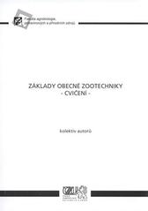 kniha Základy obecné zootechniky cvičení, Česká zemědělská univerzita 2011